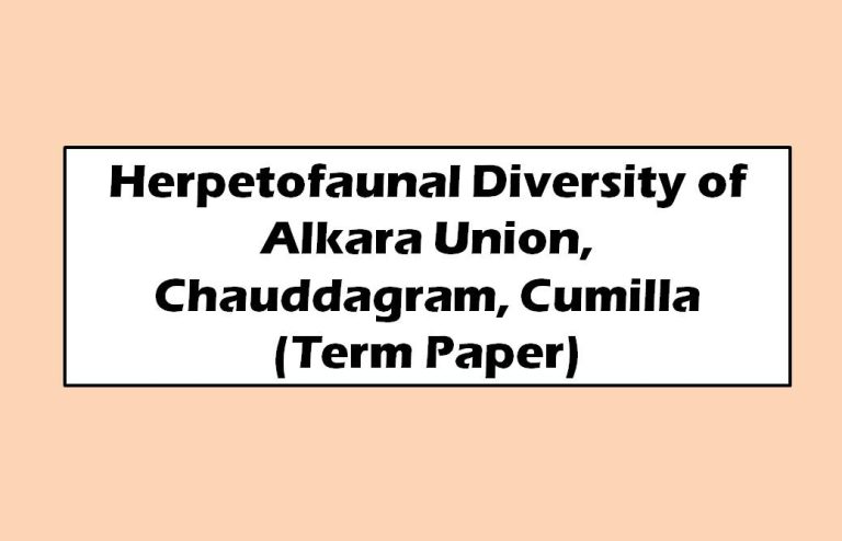 Herpetofaunal Diversity of Alkara Union, Chauddagram, Cumilla (Term Paper)
